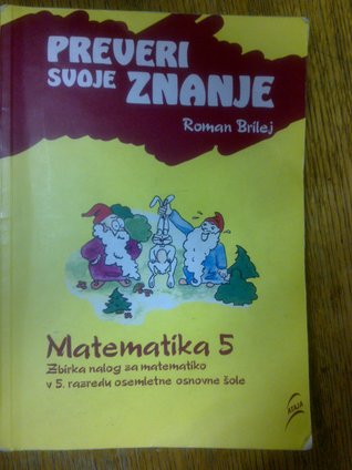 Preveri svoje znanje. Matematika 5