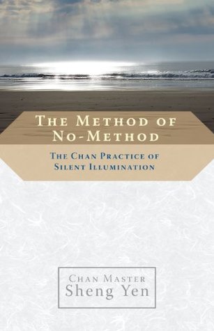 The Method of No-Method: The Chan Practice of Silent Illumination (Kindle Edition)