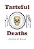 Tasteful Deaths