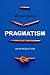 Pragmatism: An Introduction