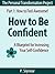How to Be Confident: A Blueprint for Increasing Your Self-Confidence