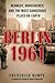 Berlin 1961: Kennedy, Khrushchev, and the Most Dangerous Place on Earth