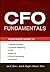CFO Fundamentals: Your Quick Guide to Internal Controls, Financial Reporting, IFRS, Web 2.0, Cloud Computing, and More (Wiley Corporate F&A Book 581)