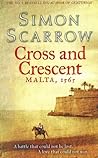 Cross and Crescent. Malta 1565 by Simon Scarrow