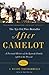 After Camelot: A Personal History of the Kennedy Family--1968 to the Present