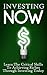 Investing NOW: Learn the Critical Skills to Achieving Riches through Investing Today (Investing, Investing for Dummies, Investing for Beginners, Real Estate ... Investing in Stocks, Investing Books)