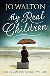 My Real Children by Jo Walton