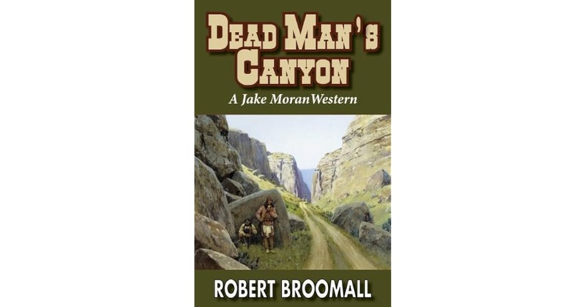 Dead Man's Canyon (Jake Moran 3) by Robert Broomall