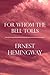 For Whom the Bell Tolls by Ernest Hemingway