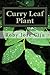 Curry Leaf Plant: Growing Practices and Nutritional Information (All About Spices and Condiments)
