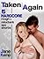 TAKEN AGAIN (Five Hardcore Rough and Reluctant Sex Shorts)