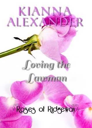 Loving the Lawman (The Roses of Ridgeway #3)