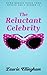 The Reluctant Celebrity