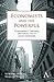 Economists and the Powerful: Convenient Theories, Distorted Facts, Ample Rewards (Anthem Other Canon Economics)