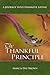 The Thankful Principle: A Journey into Thankful Living
