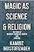 Magic as Science and Religi...