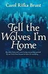 Tell the Wolves I...