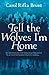 Tell the Wolves I'm Home by Carol Rifka Brunt