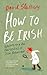 How To Be Irish: Uncovering the Curiosities of Irish Behaviour