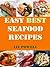 Easy Best Seafood Recipes by Liz Powell