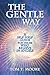 The Gentle Way by Tom T. Moore