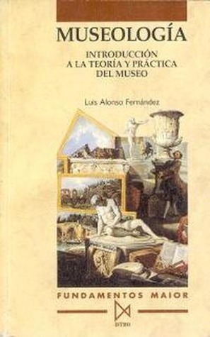 Museologia. Introducción a la teoria y práctica del museo (Unknown Binding)