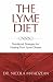 The Lyme Diet: Nutritional Strategies for Healing from Lyme Disease