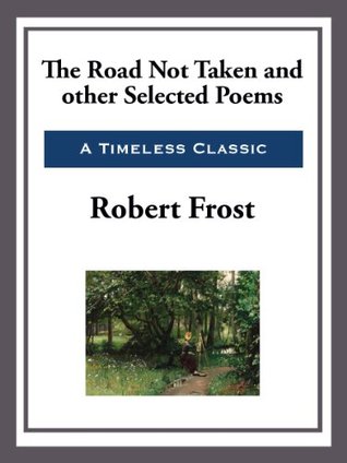 The Road Not Taken and Other Selected Poems