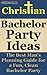 Christian Bachelor Party Ideas-The Best Man's Planning Guide for a Fun, Clean Bachelor Party