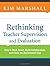 Rethinking Teacher Supervision and Evaluation: How to Work Smart, Build Collaboration, and Close the Achievement Gap