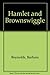 Hamlet and Brownswiggle