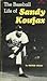 The Baseball Life of Sandy Koufax by George Vecsey