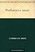Perfumes e amor (Portuguese Edition)