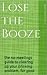 Lose the Booze by Margaret Gold