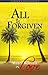 All Is Forgiven, When Rooted In Love