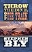 THROW THE DEVIL OFF THE TRAIN by Stephen Bly