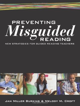 Preventing Misguided Reading: New Strategies for Guided Reading Teachers (Paperback)