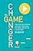 The Game Changer: How to Use the Science of Motivation With the Power of Game Design to Shift Behaviour, Shape Culture and Make Clever Happen