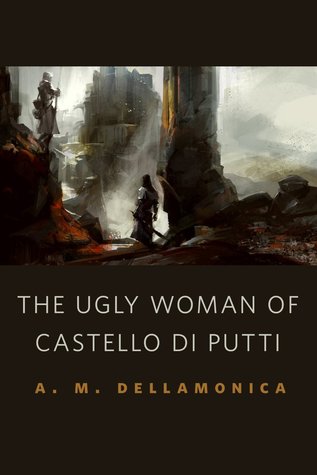 The Ugly Woman of Castello di Putti (Kindle Edition)