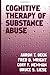 Cognitive Therapy of Substance Abuse by Bruce S. Liese