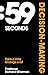59 Seconds: Decision Making: Think A Little, Change A Lot