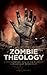 Zombie Theology: A developm...
