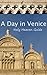 A Day in Venice (Italy Heaven Guide)