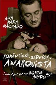 Romântico, sedutor e anarquista: Como e por que ler Jorge Amado hoje