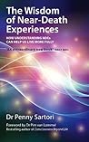 Wisdom of Near-Death Experiences by Penny Sartori
