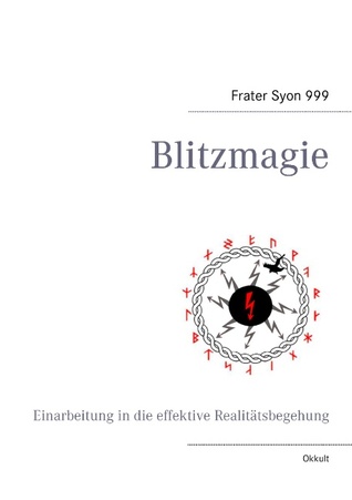 Blitzmagie: Einarbeitung in die effektive Realitätsbegehung (German Edition)