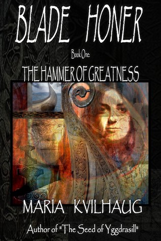 BLADE HONER - Book One: The Hammer of Greatness (Blade Honer, #1)