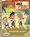 Shadow Play! (Disney Junior: Jake and the Never Land Pirates)