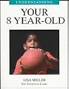Understanding Your 8 Year-Old (Understanding Your Child - The Tavistock Clinic Series) Understanding Your 8 Year-Old (Understanding Your Child - The Tavistock Clinic Series)