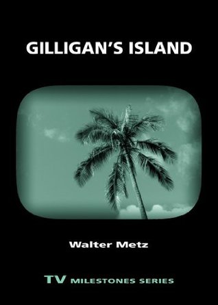 Gilligan’s Island (TV Milestones Series)